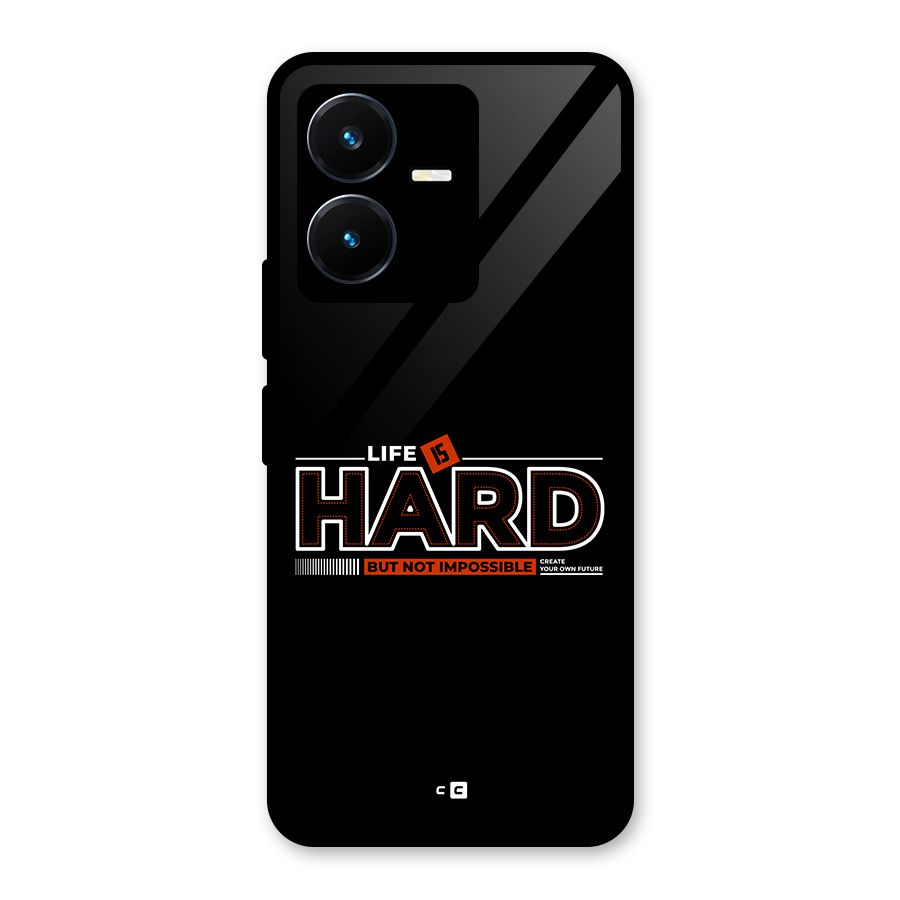Life Is Hard Glass Back Case for Vivo Y22s
