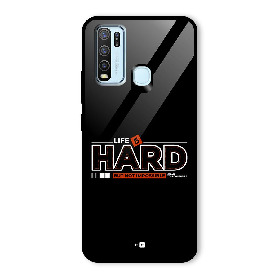 Life Is Hard Glass Back Case for Vivo Y30