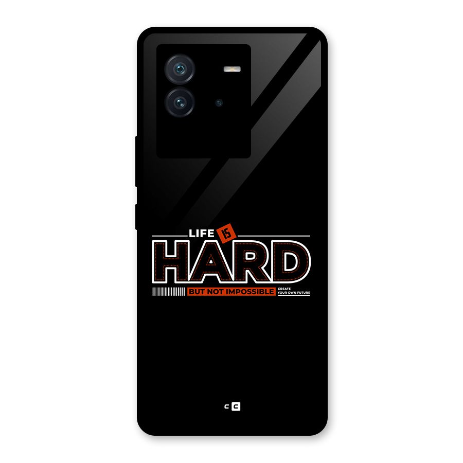 Life Is Hard Glass Back Case for Vivo iQOO Neo 6 5G