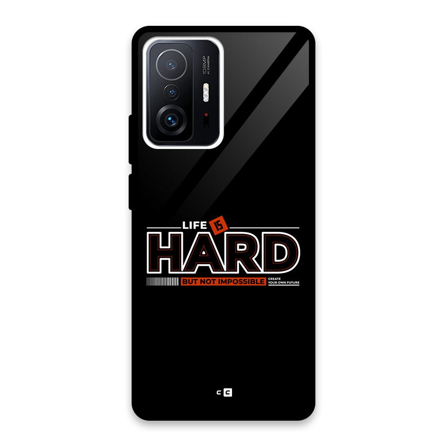 Life Is Hard Glass Back Case for Xiaomi 11T Pro