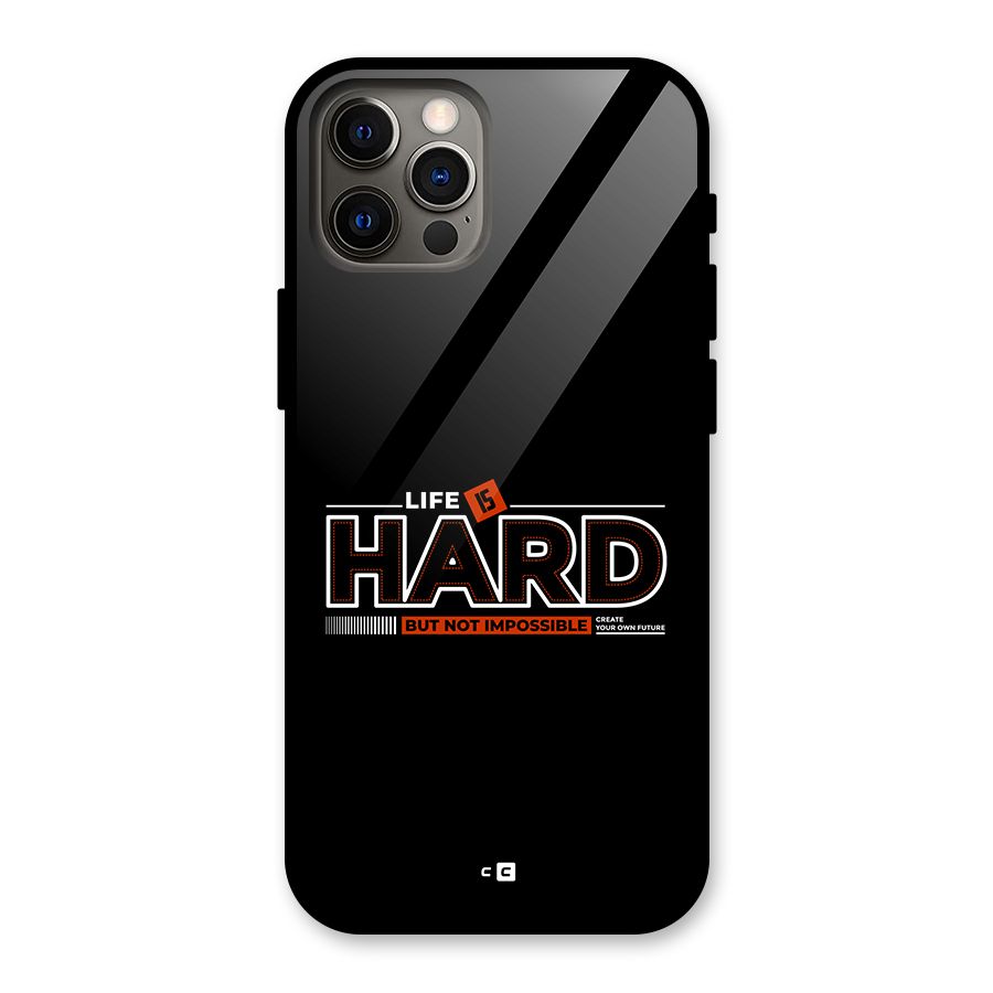 Life Is Hard Glass Back Case for iPhone 12 Pro