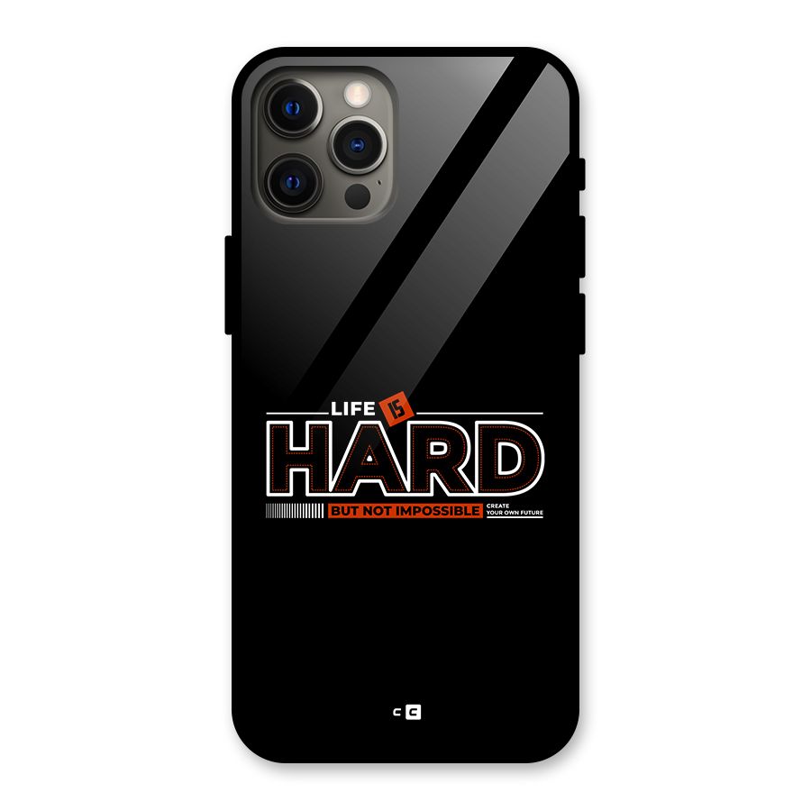 Life Is Hard Glass Back Case for iPhone 12 Pro Max