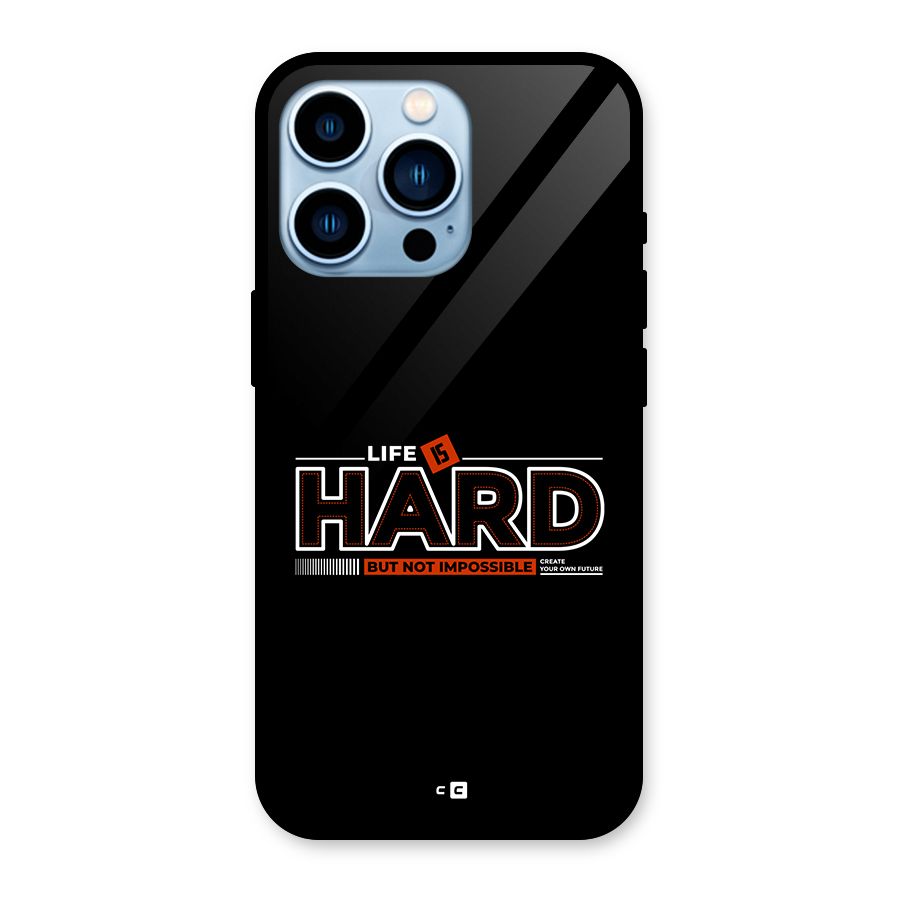 Life Is Hard Glass Back Case for iPhone 13 Pro