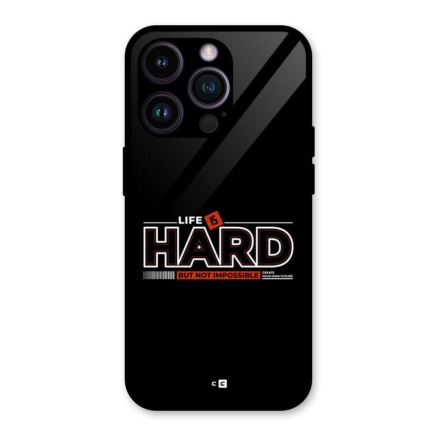 Life Is Hard Glass Back Case for iPhone 14 Pro