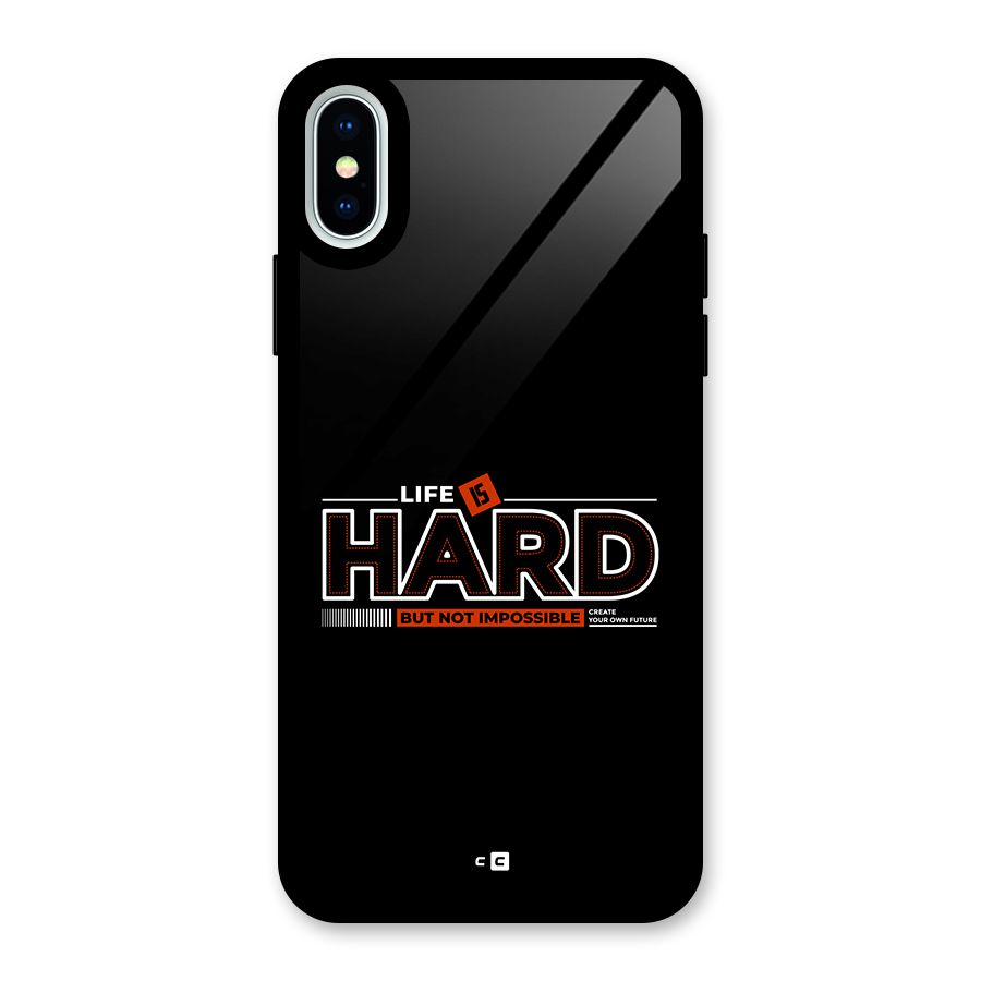 Life Is Hard Glass Back Case for iPhone XS