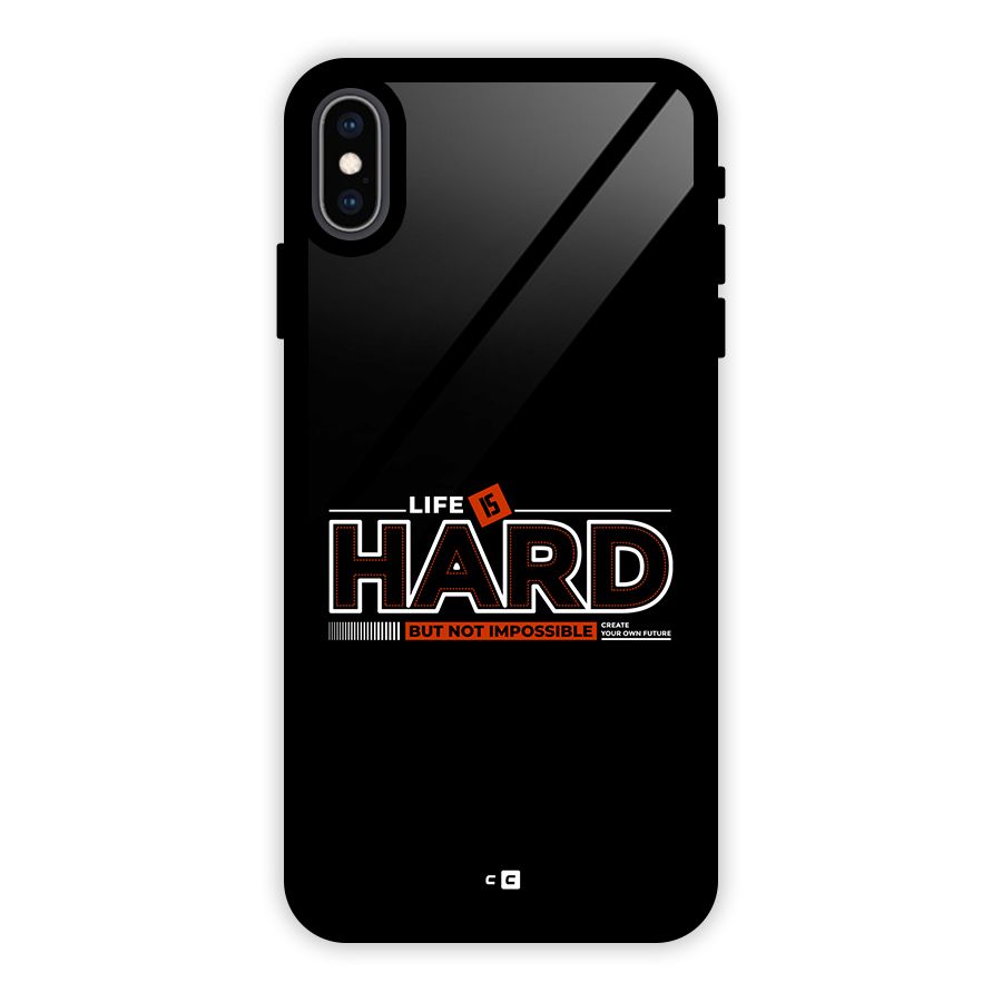 Life Is Hard Glass Back Case for iPhone XS Max