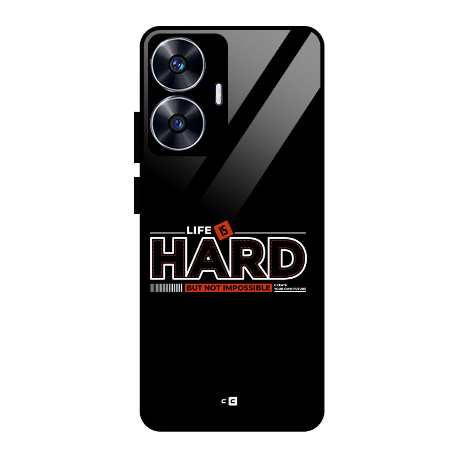 Life Is Hard Glass Back Case for realme C55