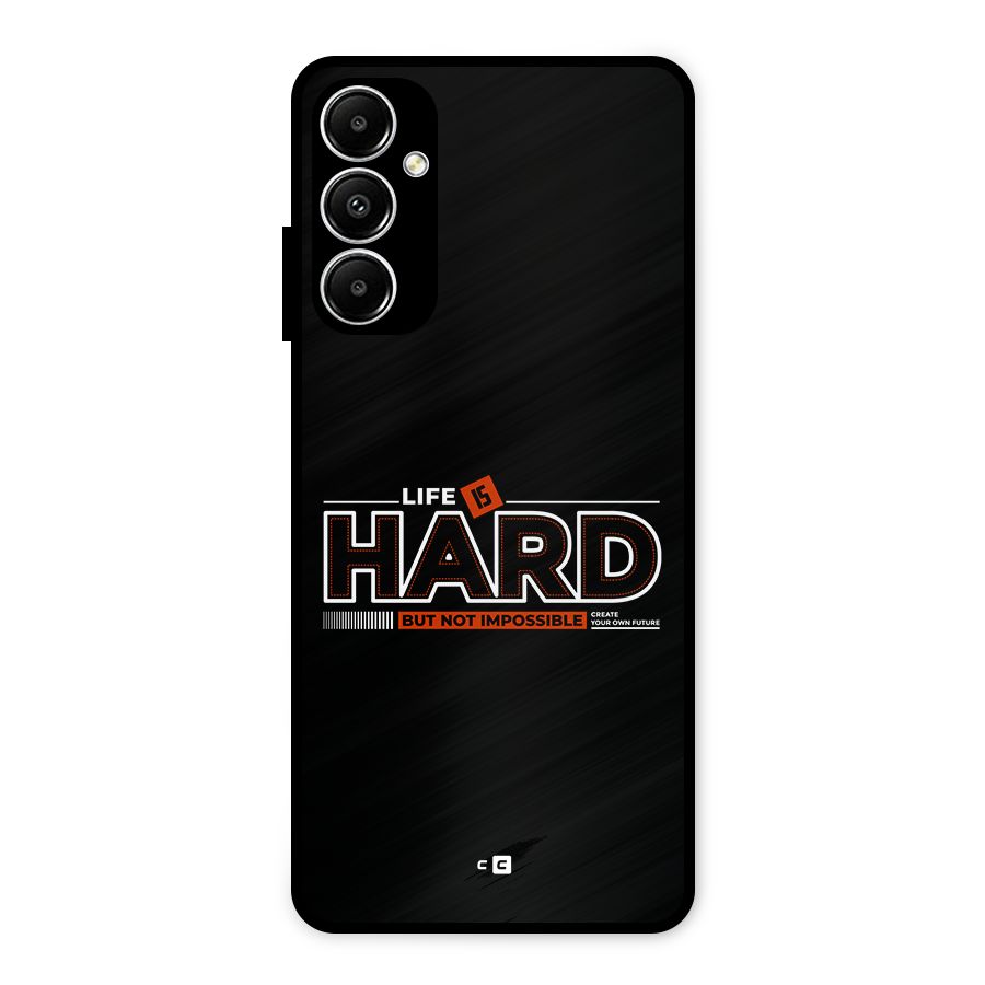 Life Is Hard Metal Back Case for Galaxy A05s