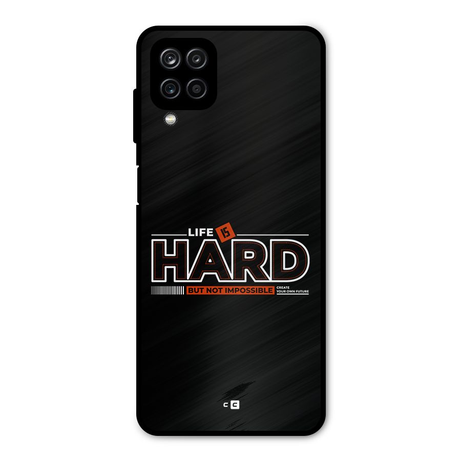 Life Is Hard Metal Back Case for Galaxy A12