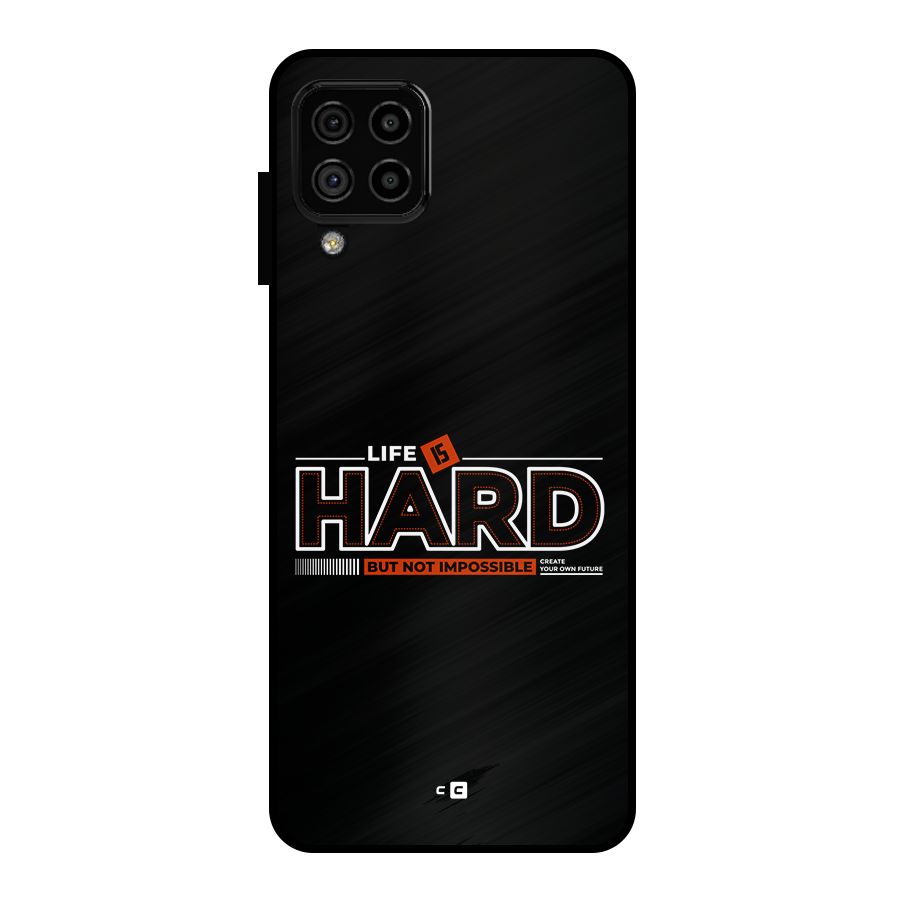 Life Is Hard Metal Back Case for Galaxy A22 4G