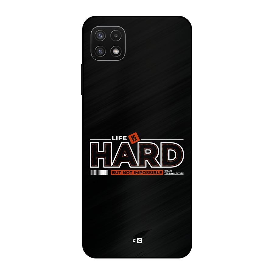 Life Is Hard Metal Back Case for Galaxy A22 5G