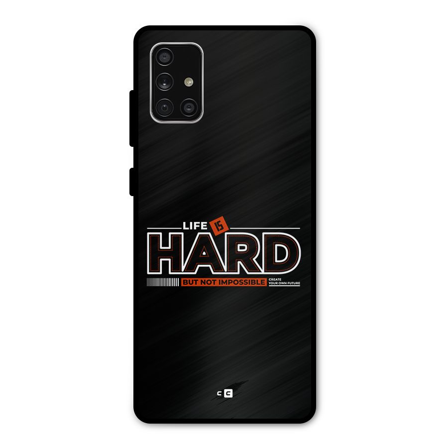 Life Is Hard Metal Back Case for Galaxy A71