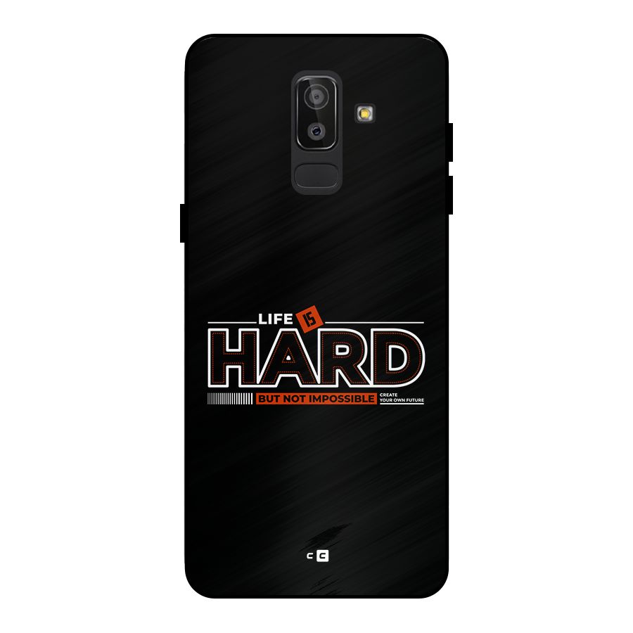Life Is Hard Metal Back Case for Galaxy J8