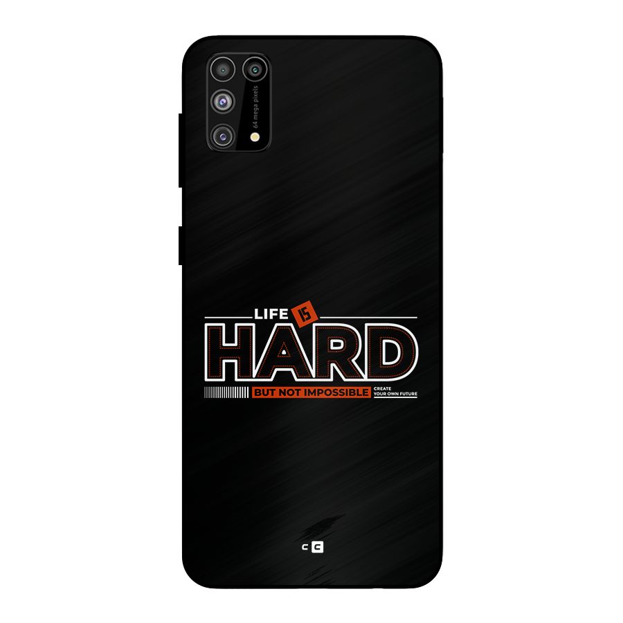 Life Is Hard Metal Back Case for Galaxy M31