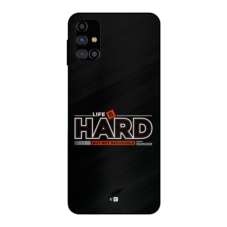 Life Is Hard Metal Back Case for Galaxy M31s