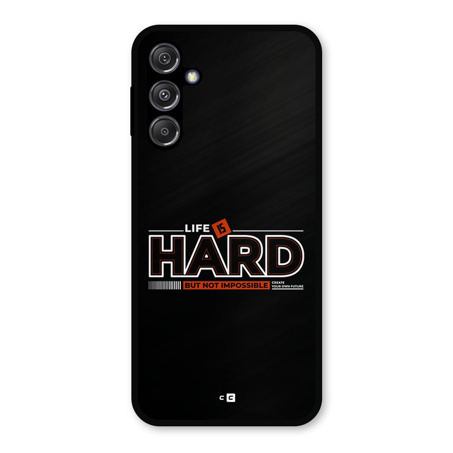 Life Is Hard Metal Back Case for Galaxy M34 5G