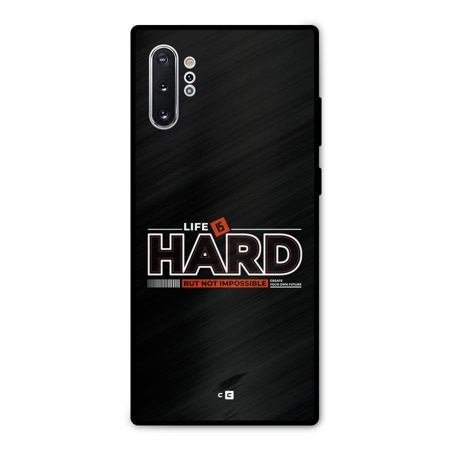 Life Is Hard Metal Back Case for Galaxy Note 10 Plus