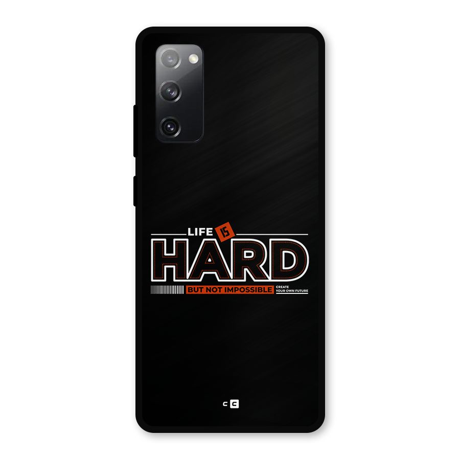 Life Is Hard Metal Back Case for Galaxy S20 FE