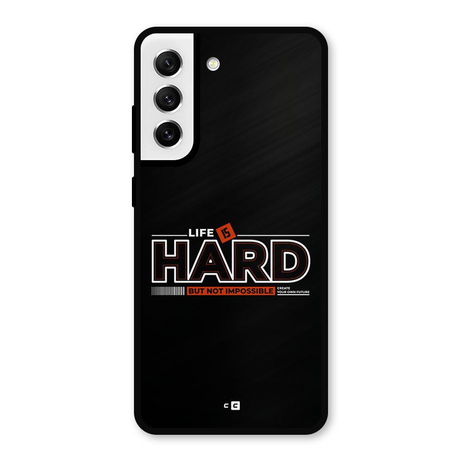 Life Is Hard Metal Back Case for Galaxy S21 FE 5G