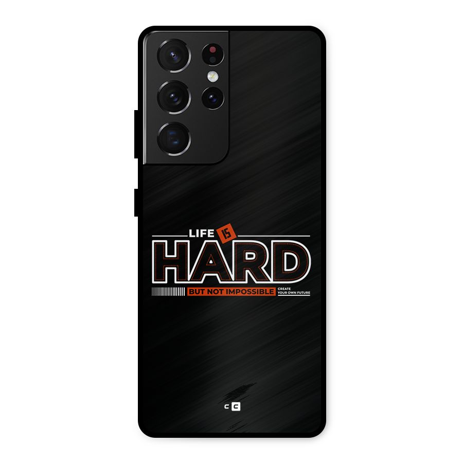 Life Is Hard Metal Back Case for Galaxy S21 Ultra 5G