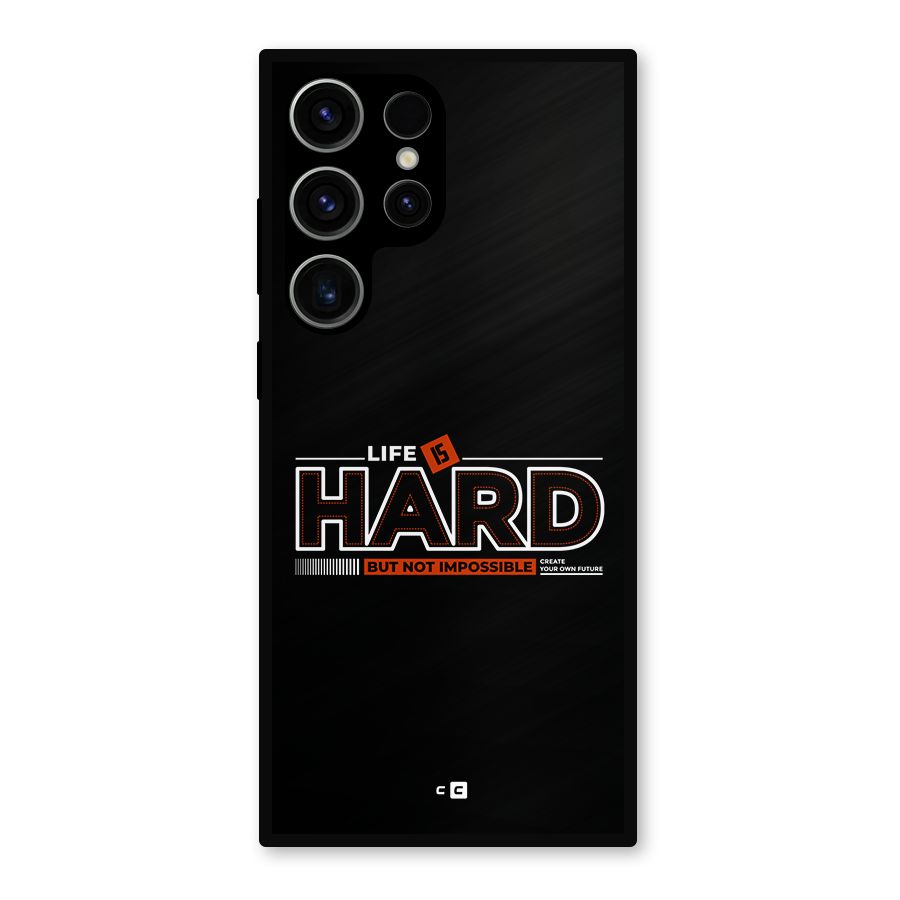 Life Is Hard Metal Back Case for Galaxy S23 Ultra
