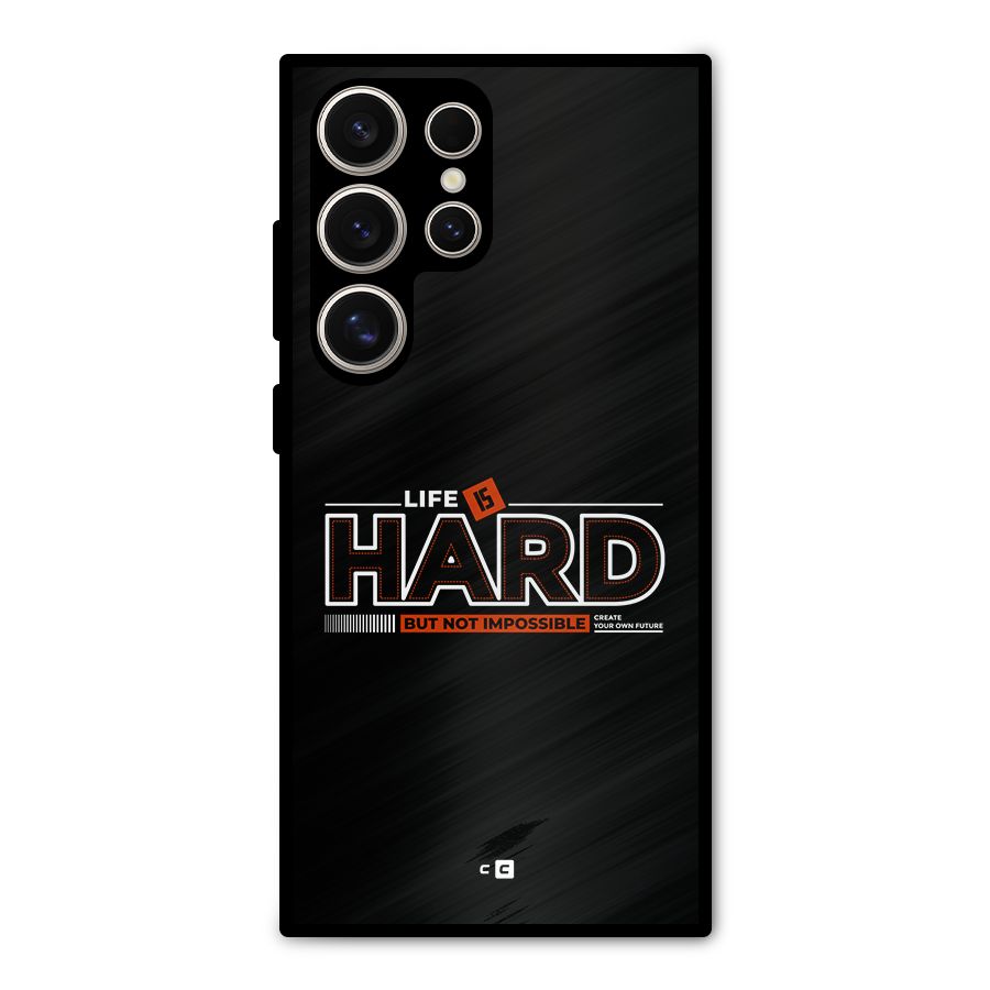 Life Is Hard Metal Back Case for Galaxy S24 Ultra