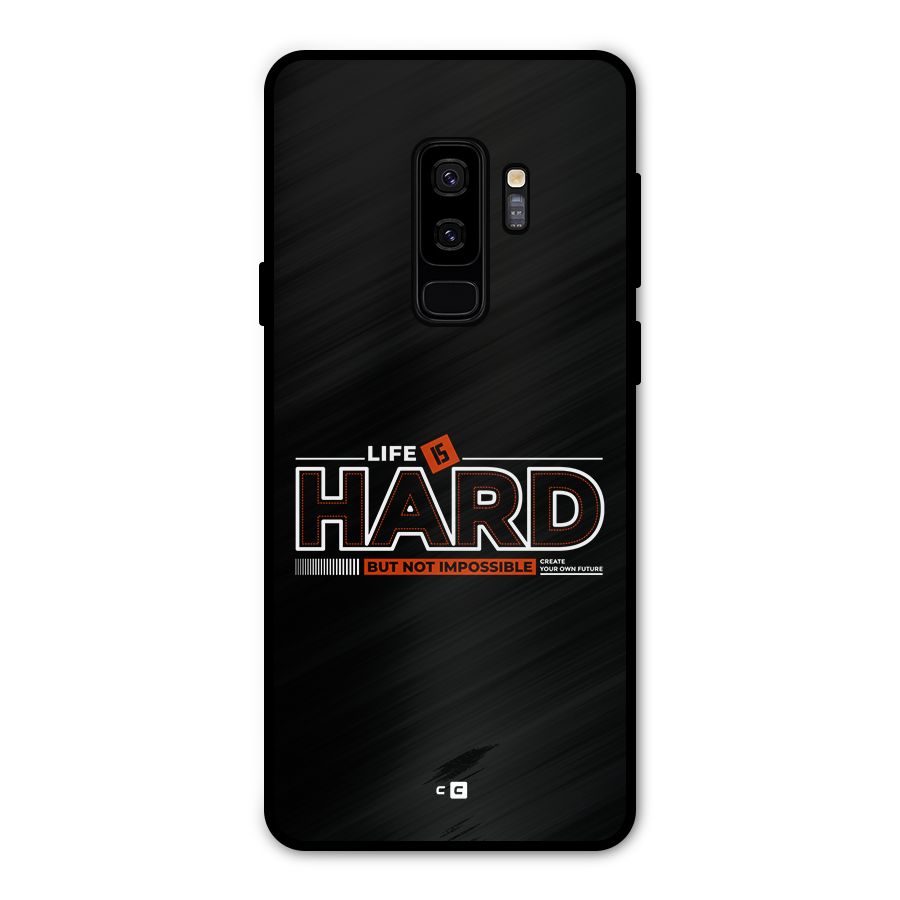Life Is Hard Metal Back Case for Galaxy S9 Plus