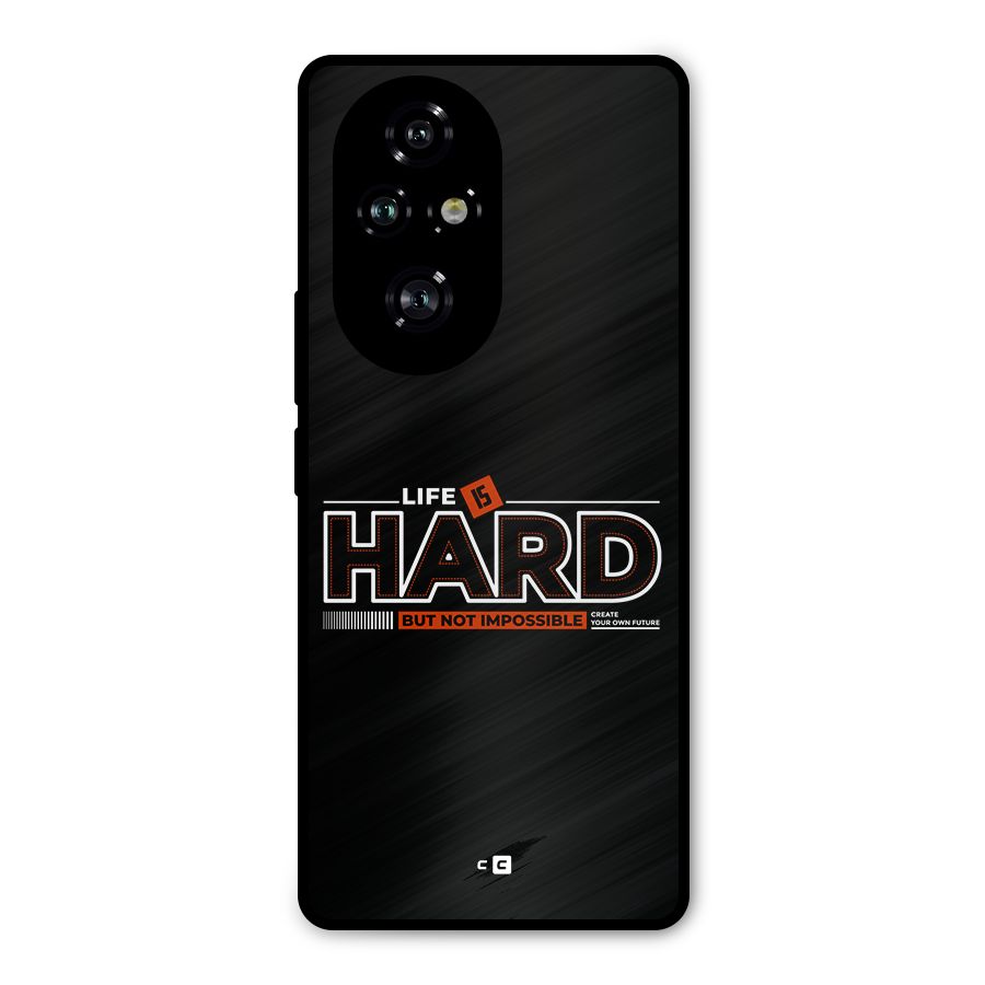 Life Is Hard Metal Back Case for Honor 200 Pro