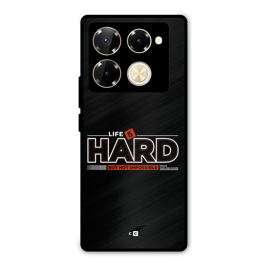 Life Is Hard Metal Back Case for Infinix Note 40 Pro