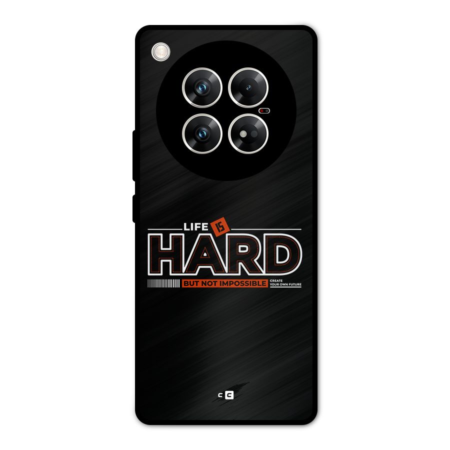 Life Is Hard Metal Back Case for Infinix Zero 40 5G