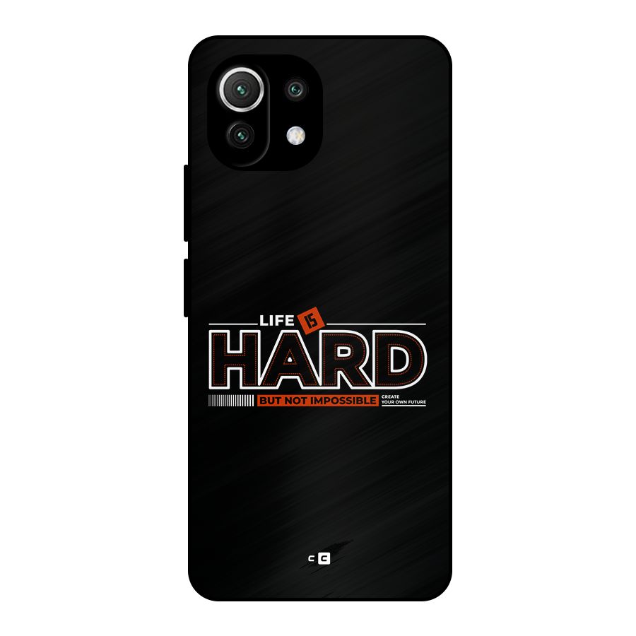 Life Is Hard Metal Back Case for Mi 11 Lite