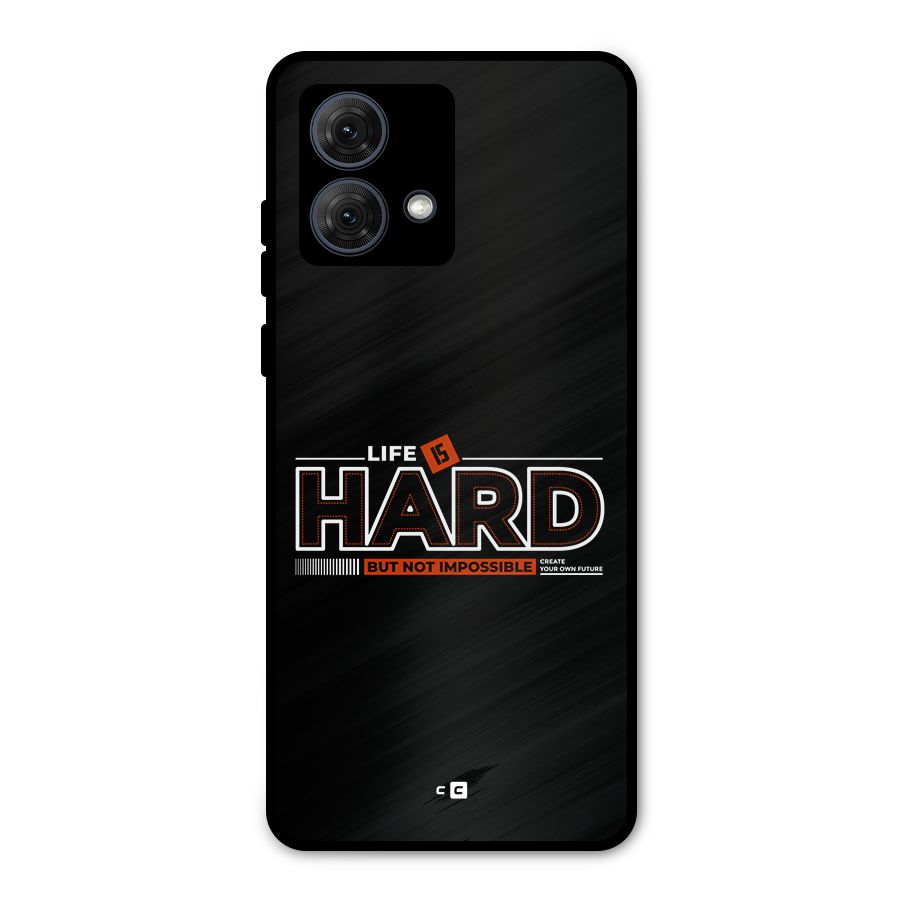 Life Is Hard Metal Back Case for Moto G84