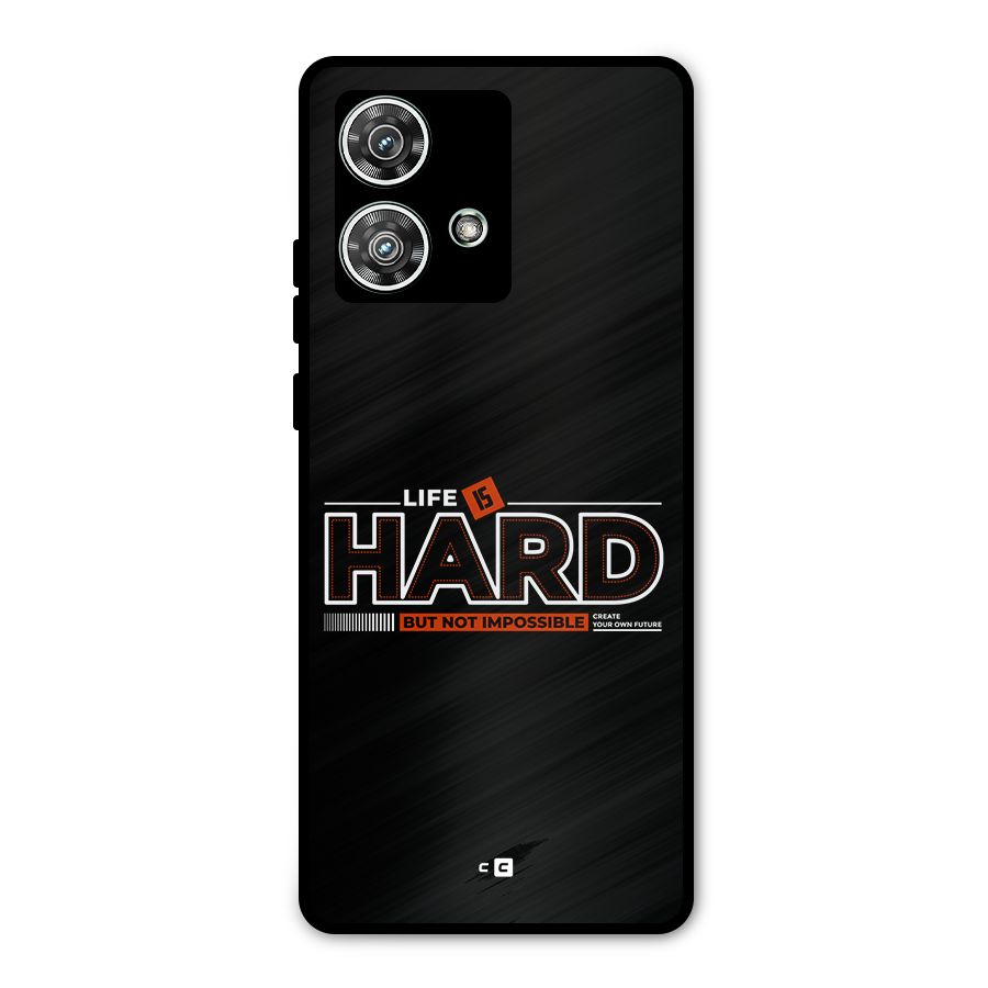 Life Is Hard Metal Back Case for Motorola Edge 40 Neo
