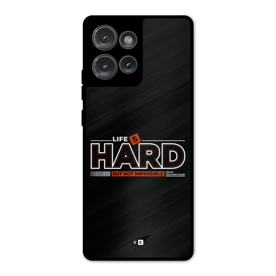 Life Is Hard Metal Back Case for Motorola Edge 50