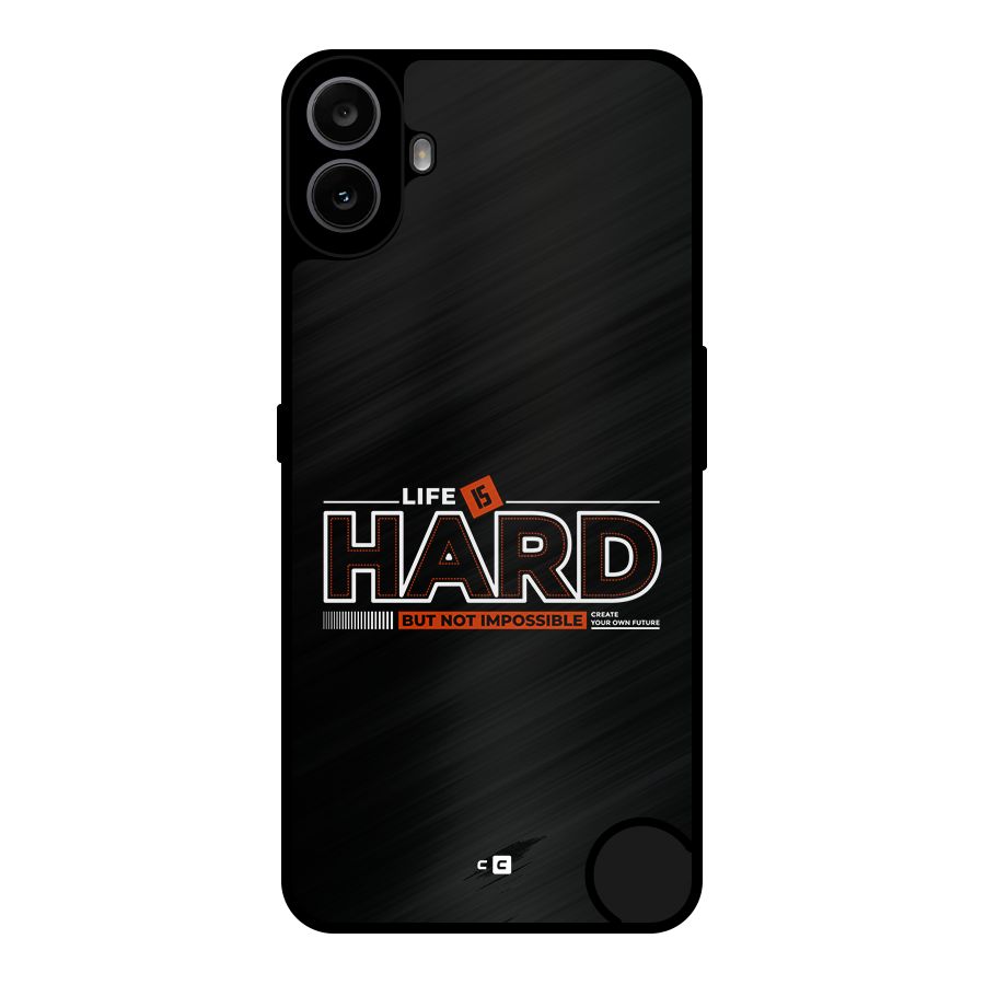 Life Is Hard Metal Back Case for Nothing CMF Phone 1