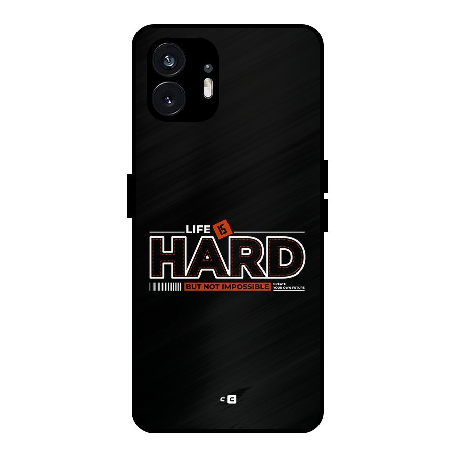 Life Is Hard Metal Back Case for Nothing Phone 2