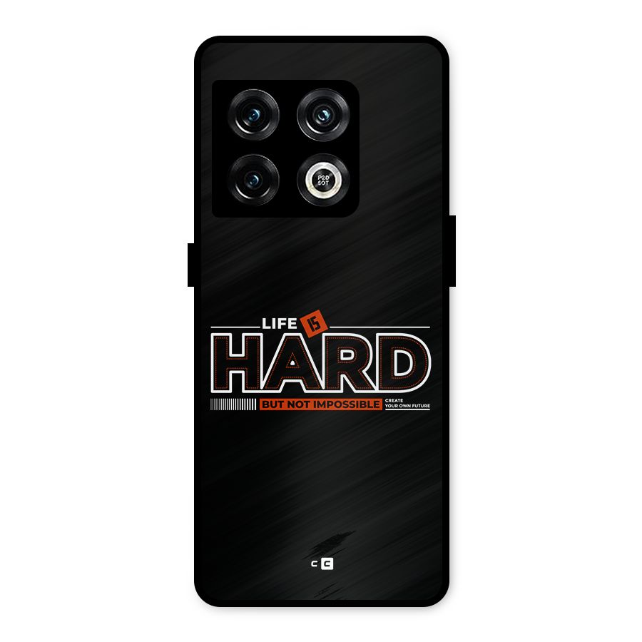 Life Is Hard Metal Back Case for OnePlus 10 Pro 5G