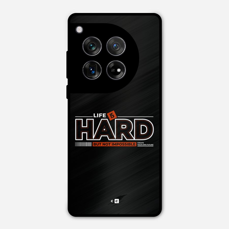 Life Is Hard Metal Back Case for OnePlus 12