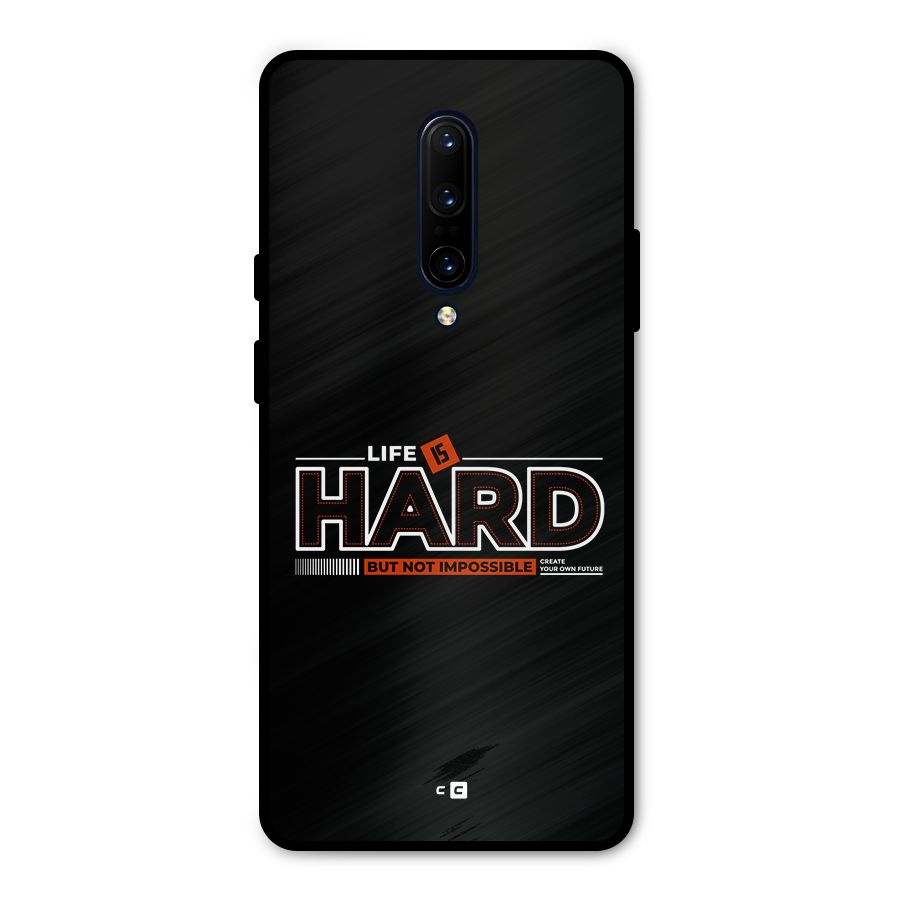 Life Is Hard Metal Back Case for OnePlus 7 Pro
