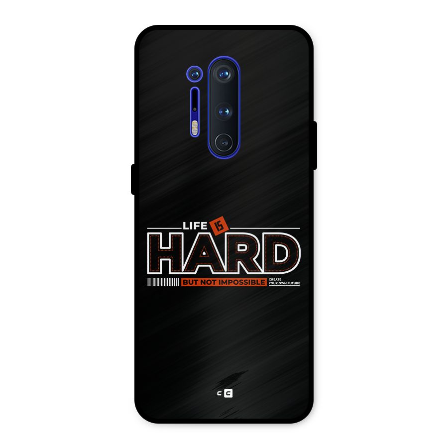 Life Is Hard Metal Back Case for OnePlus 8 Pro