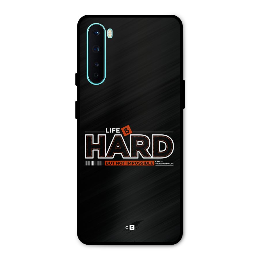 Life Is Hard Metal Back Case for OnePlus Nord
