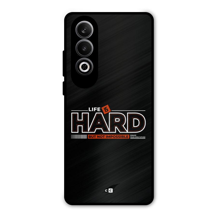 Life Is Hard Metal Back Case for OnePlus Nord CE4