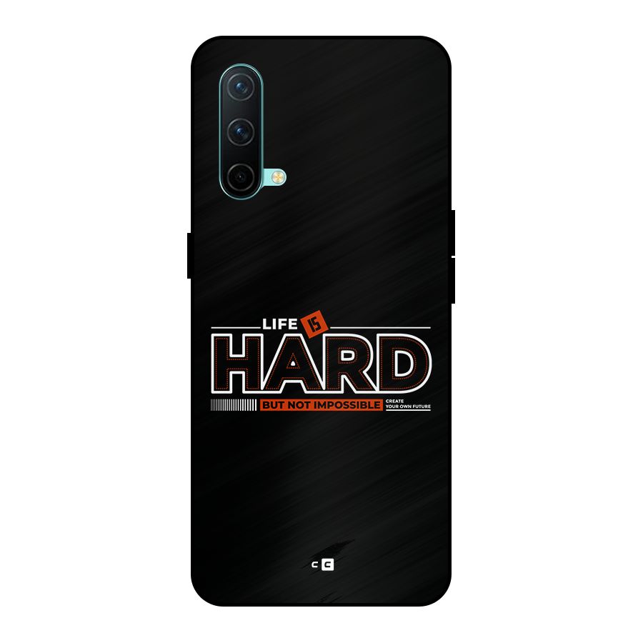 Life Is Hard Metal Back Case for OnePlus Nord CE 5G