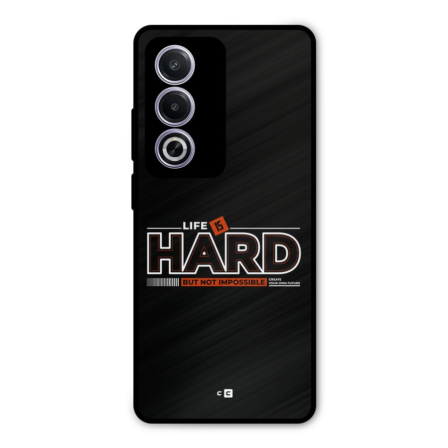 Life Is Hard Metal Back Case for Oppo A3 Pro