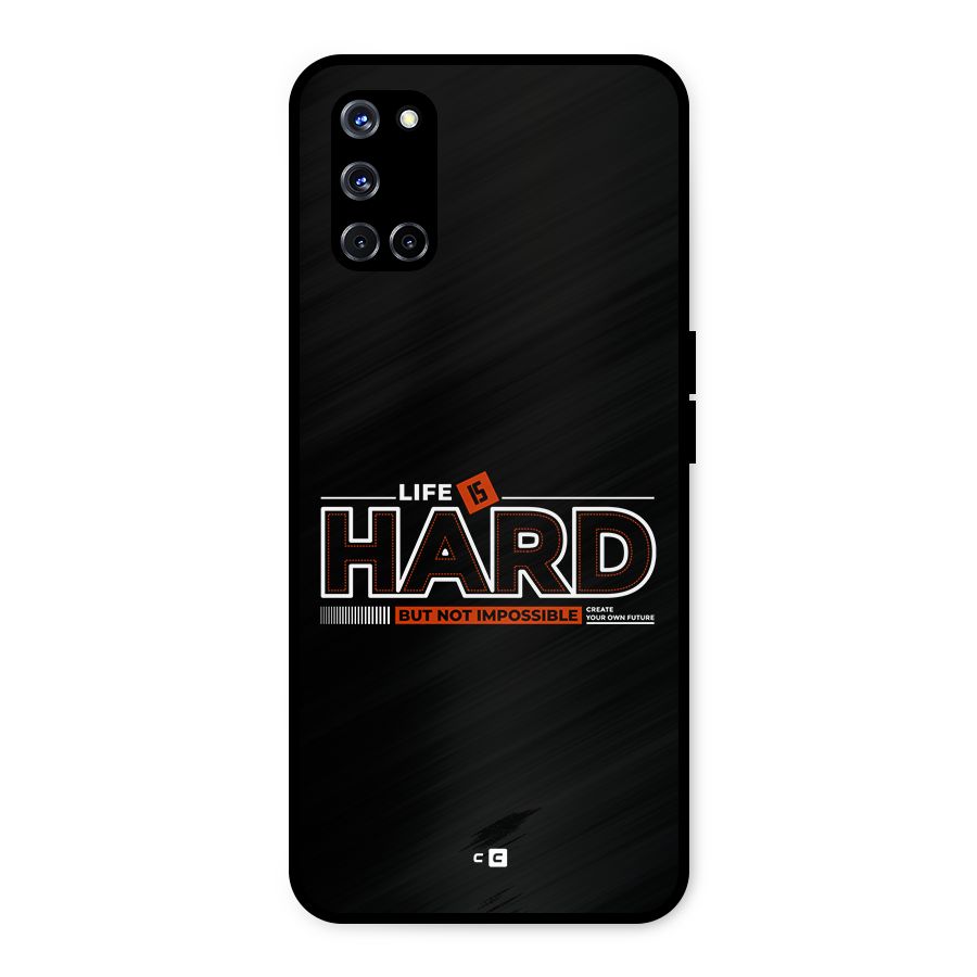 Life Is Hard Metal Back Case for Oppo A52