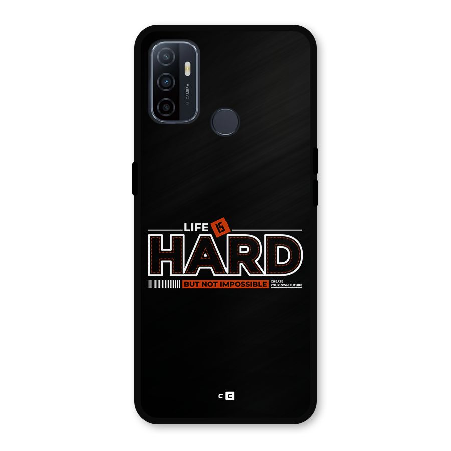 Life Is Hard Metal Back Case for Oppo A53