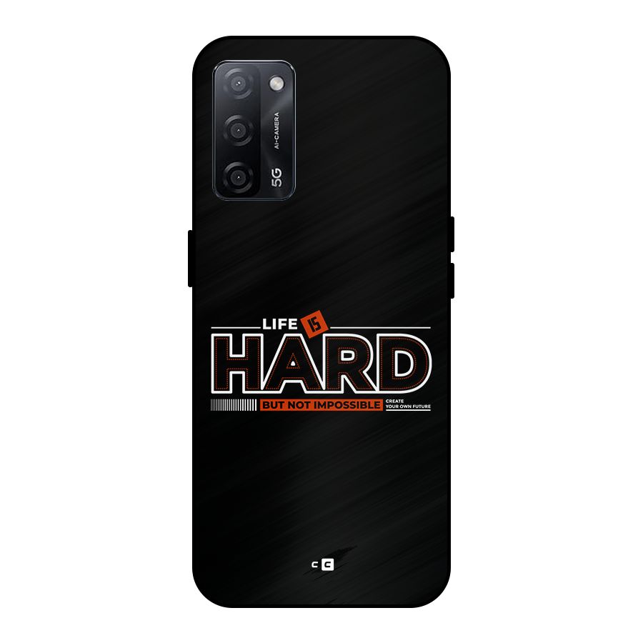 Life Is Hard Metal Back Case for Oppo A53s 5G