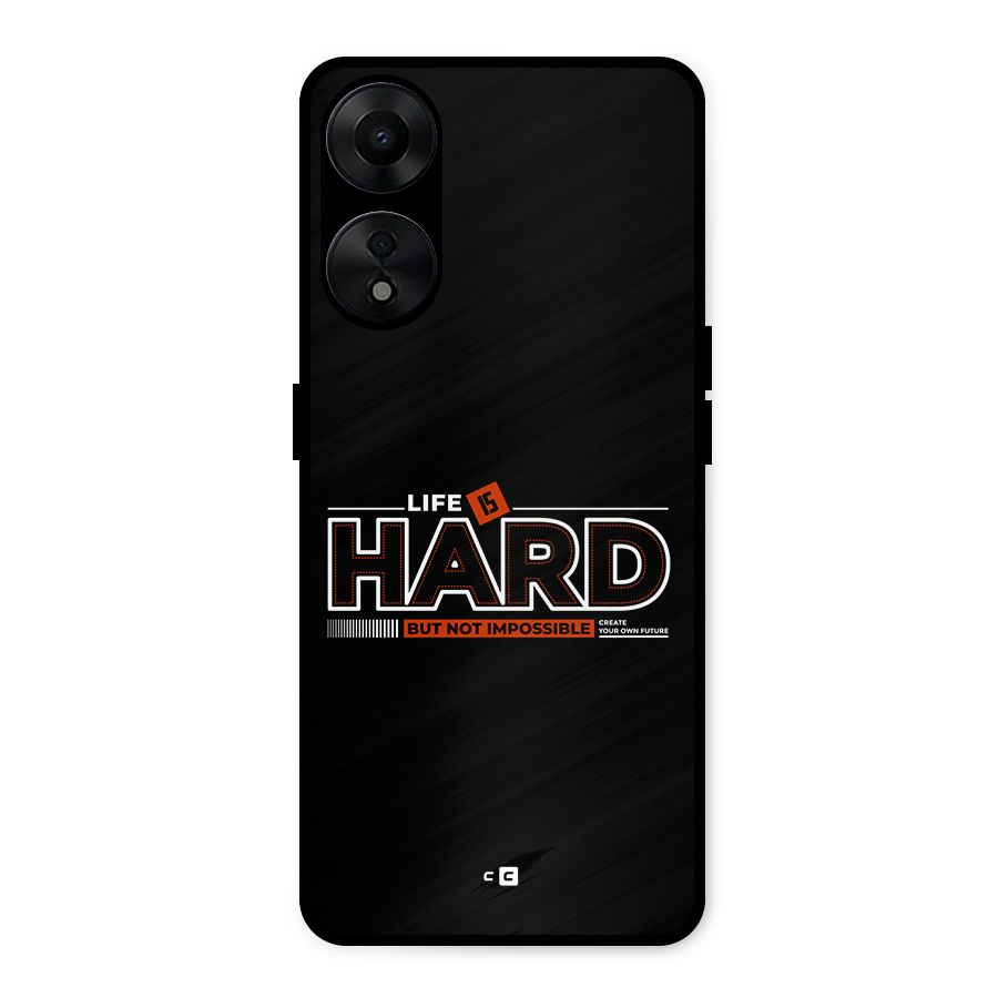 Life Is Hard Metal Back Case for Oppo A78 5G