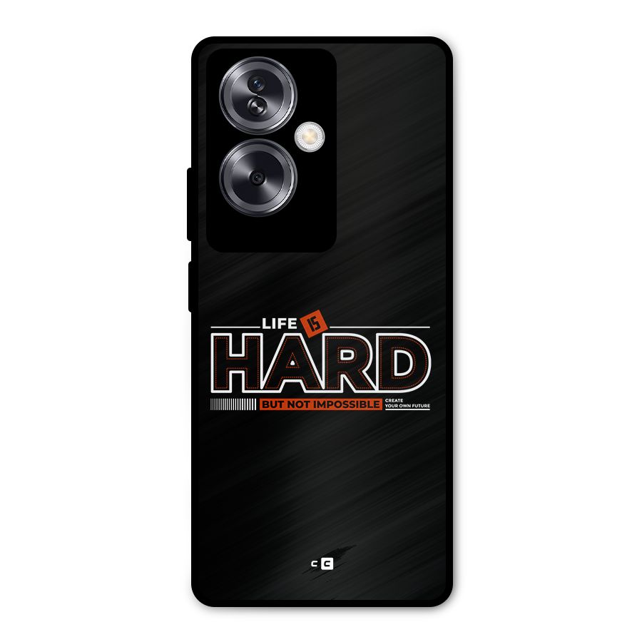 Life Is Hard Metal Back Case for Oppo A79 5G