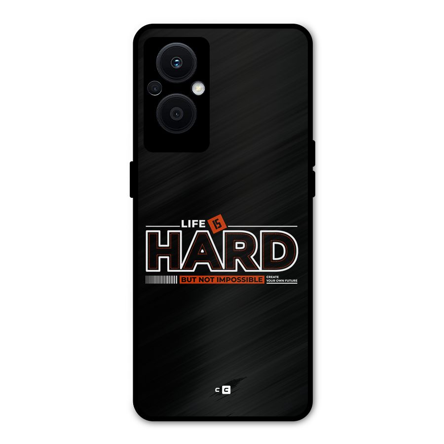 Life Is Hard Metal Back Case for Oppo F21 Pro 5G